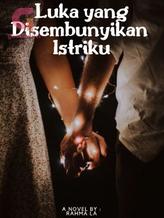 Novel Luka yang Disembunyikan Istriku by Rahma La