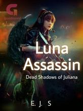 Novel Luna Assassin: Dead Shadows of Juliana by EJS