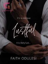 Novel Lustful by Faithodulesi