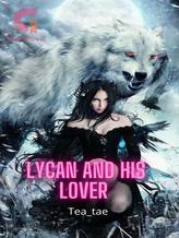 Novel Lycan and His Lover by Tea_tae