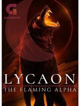 Novel Lycaon: The Flaming Alpha by Zuxian