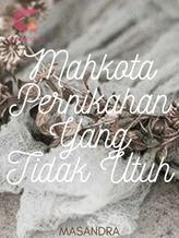 Novel MAHKOTA PERNIKAHAN YANG TIDAK UTUH by Masandra