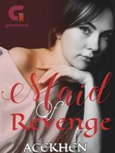 MAID OF REVENGE