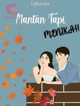 Novel MANTAN TAPI MENIKAH by Egilearoxo