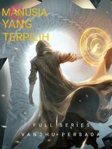 Novel MANUSIA YANG TERPILIH (SERI LENGKAP). by Vandhu Persada