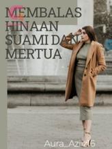 Novel MEMBALAS HINAAN SUAMI DAN MERTUA by Aura_Aziiz16