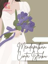 MENDAPATKAN CINTA ISTRIKU