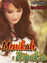 Novel MENIKAH TERPAKSA by Ishokuiki