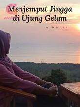 Novel MENJEMPUT JINGGA DI UJUNG GELAM by Mita el Rahma