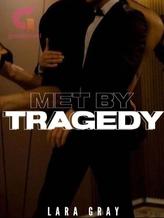 MET BY TRAGEDY