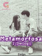 Novel METAMORFOSA-2 (DWILOGI) by Jezlyn