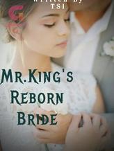 Novel MR KING’S REBORN BRIDE by TSI