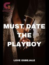 Novel MUST  DATE  THE  PLAYBOY by Love Egbejale