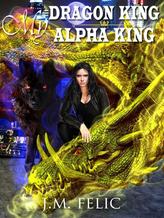 Novel MY DRAGON KING, MY ALPHA KING by JMFelic