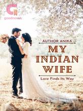 Novel MY INDIAN WIFE: Love Finds Its Way by Author Anika