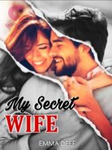 Novel MY SECRET WIFE by Emma Deef