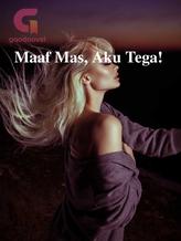 Novel Maaf Mas, Aku Tega! by Dyah Ayu Prabandari Novel Maaf Mas, Aku Tega! by Dyah Ayu Prabandari