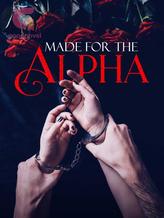 Novel Made For The Alpha by ThatReader