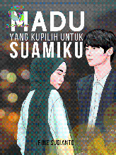 Novel Madu yang Kupilih untuk Suamiku by Rinz sugianto