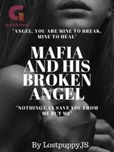 Novel Mafia And His Broken Angel by LostpuppyJS