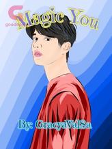 Novel Magic You by GracyaValSa Novel Magic You by GracyaValSa