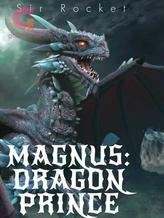 Novel Magnus: Dragon Prince by Sir Rocket