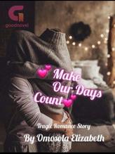 Novel Make Our Days Count by IzzyWrites