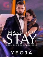 Make You Stay (Hermosa Beach Series #1)