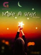 Novel Make a wish by MiQueen