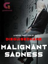 Novel Malignant Sadness by disguisedname