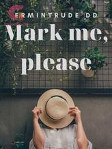 Novel Mark me, please by Ermintrude