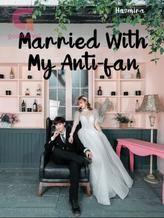 Novel Married With My Anti-fan by Hasmira