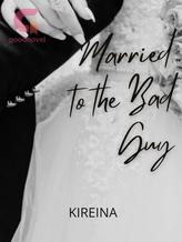 Novel Married to the Bad Guy by Kireina76