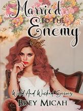 Novel Married to the Enemy by Brey Micah