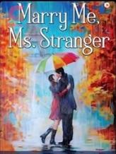 Novel Marry Me, Ms. Stranger by The Witty Writer