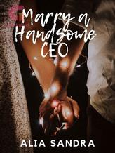 Novel Marry a Handsome CEO by Alia Sandra