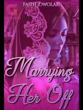 Novel Marrying Her Off by FaithSD