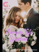 Novel Marrying Kyle Sebastian by kylesebastian1210