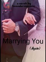 Novel Marrying You (Again) by Lavender My Name