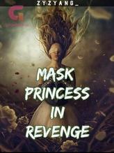 Novel Mask Princess in Revenge by Zy Yang