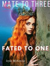 Novel Mate to three, fated to one by Leyla McKenzie