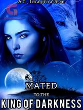 Novel Mated To The King Of Darkness by AT_Imagination