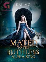 Novel Mated To The Ruthless Alpha King by Daii MO