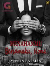 Novel Menahanmu Bersamaku, Nona by Yuyun Batalia