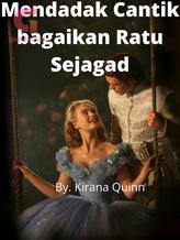 Novel Mendadak Cantik bagaikan Ratu Sejagad by Kirana Quinn