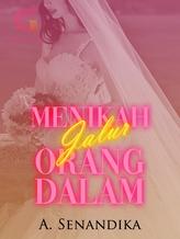 Novel Menikah Jalur Orang Dalam by A. Senandika Novel Menikah Jalur Orang Dalam by A. Senandika