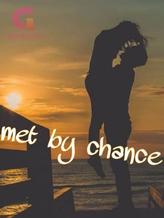 Novel Met by chance by Miss ley