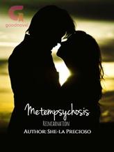 Novel Metempsychosis (Reincarnation) by She-la Precioso