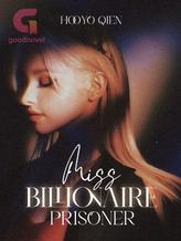 Novel Miss Billionaire Prisoner by Hooyo Qien