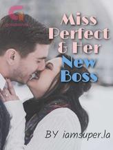 Novel Miss Perfect and Her New Boss by iamsuper.la